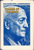 Things of the Mind: Dialogues with J. Krishnamurti