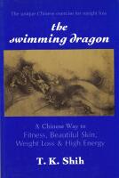 The Swimming Dragon: A Chinese Way to Fitness, Beautiful Skin, Weight Loss and High Energy