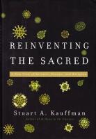 Reinventing the Sacred: A New View of Science, Reason and Religion