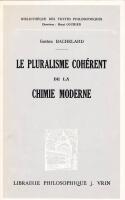Le pluralisme coh&eacute;rent de la chimie moderne
