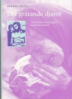 Det gr&aring;tande djuret. M&auml;nniskans m&aring;ngtydighet i europeisk tradition