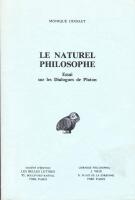 Le natural philosophe. Essai sur les Dialogues de Platon