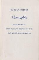 Theosophie. Einf&uuml;hrung in &uuml;bersinnliche Welterkenntnis und Menschenbestimmung