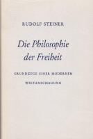 Die Philosophie der Freiheit. Grunz&uuml;ge einer modernen Weltanschaaung
