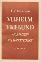 Vilhelm Ekelund. Moralisten - kulturkritikern