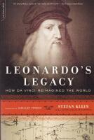 Leonardo's Legacy: How Da Vinci Reimagined the World
