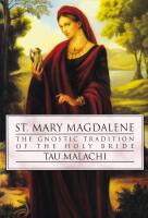 St. Mary Magdalene: The Gnostic Tradition of the Holy Bible