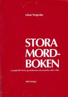 Stora mordboken. En guide till 150 &aring;rs pusseldeckare och mysterier, 1841-1990