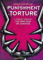 Hamlyn History of Punishment and Torture: A Journey Through the Dark Side of Justice