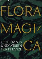Flora Magica. Geheimnis und Wesen der Planze