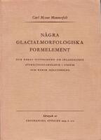 N&aring;gra glacialmorfologiska formelement och deras vittnesb&ouml;rd om inlandsisens avsm&auml;ltningsmekanik i svensk och norsk fj&auml;llterr&auml;ng