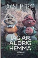 Jag &auml;r aldrig hemma. Dagbok