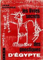 Les livres secrets des gnostiques d'&Eacute;gypte. Introduction aux &eacute;crites gnostiques coptes d&eacute;couverts &agrave; Kh&eacute;noboskion