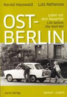 Ost-Berlin: Life Before the Wall Fell / Ost-Berlin Leben vor dem Mauerfall