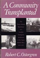 A Community Transplanted: The Trans-Atlantic Experience of a Swedish Immigrant Settlement in the Upper Middle West, 1835-1915