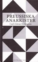 Preussiska anarkister. Ernst J&uuml;nger och hans krets under Weimarrepublikens kris&aring;r