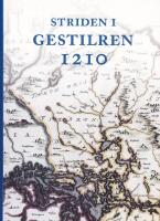 Striden i Gestilren 1210. Varf&ouml;r? Vad h&auml;nde? Och sen d&aring;?