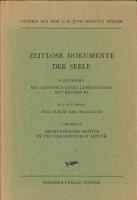 Zeitlose Dokumente der Seele. H. Jacobsohn: Das Gespr&auml;ch eines Lebensm&uuml;den mit seinem BA./  M.-L. von Franz: Der Traum des Descartes / S. Hurwitz: Archetypische Motive in der Chassidischen Mystik