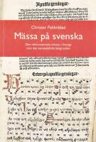 M&auml;ssa p&aring; svenska. Den reformatoriska m&auml;ssan i Sverige mot den senmedeltida bakgrunden