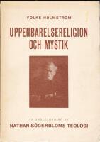 Uppenbarelsereligion och mystik.En unders&ouml;kning Nathan S&ouml;derbloms teologi