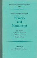 Memory and Manuscript: Oral Tradition and Written Transmission in Rabbinic Judaism and early Christianity