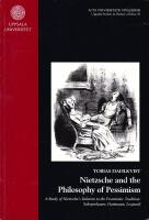 Nietzsche and the Philosophy of Pessimism. A study of Nietzsche's Relation to the Pessimistic Tradition: Schopenhauer, Hartmann, Leopardi