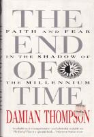 The End of Time: Faith and Fear in the Shadow of the Millenium