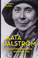 Kata Dalstr&ouml;m. Agitatorn som gick sin egen v&auml;g