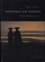 Dr&ouml;mmen om Norden. Nazistisk infiltration i Sverige 1933-1945
