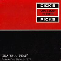 Dick's Picks. Volume Three: Pembroke Pines, Florida 5/22/77