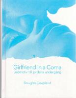 Girlfriend in a Coma. Ledmotiv till jordens underg&aring;ng