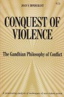 Conquest of Violence: The Gandhian Philosophy of Conflict