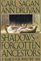 Shadows of Forgotten Ancestors: A Search For Who We Are