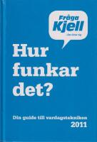Hur funkar det? : din guide till vardagstekniken 2011