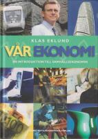 V&aring;r ekonomi : en introduktion till samh&auml;llsekonomin