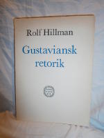 Gustaviansk retorik. Stilstudier i Svenska Akademiens med stora priset bel&ouml;nade &auml;reminnen 1786-1803