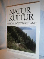 Natur Kultur. Milj&ouml;er i &Ouml;sterg&ouml;tland. Naturv&aring;rdsplan och kulturminnesprogram