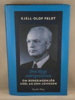 Den blyge entrepren&ouml;ren. Om bergsingenj&ouml;r Axel Ax:son Johnsson