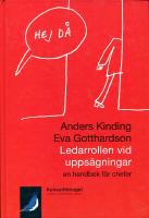 Ledarrollen vid upps&auml;gningar - en handbok f&ouml;r chefer