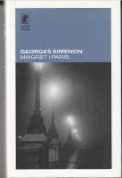 Maigret i Paris: Kommissarie Maigrets f&ouml;rsta fall &  Maigret och hans mord