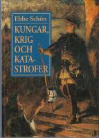 Kungar, krig och katastrofer : v&aring;r historia i s&auml;gen och tro