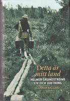Detta &auml;r mitt land : Helmer Grundstr&ouml;ms liv och diktning