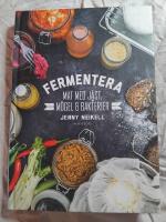 Fermentera : mat med j&auml;st, m&ouml;gel och bakterier