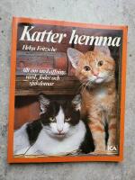 Katter hemma : allt om anskaffning, v&aring;rd, foder och sjukdomar