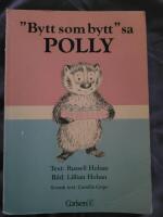"Bytt som bytt" sa Polly
