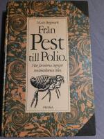 Fr&aring;n pest till polio : hur farsoterna ingripit i m&auml;nniskornas &ouml;den