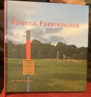 Flyktiga f&ouml;rbindelser : arkeologiska unders&ouml;kningar inf&ouml;r den nya gasledningen G&ouml;teborg-Stenungsund