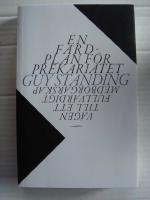 En f&auml;rdplan f&ouml;r prekariatet. V&auml;gen till ett fullv&auml;rdigt medborgarskap