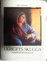 I krigets skugga : kvinnobilder fr&aring;n Afghanistan