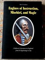 Engines of instruction, mischief, and magic. Children's literature in England from its beginnings to 1839